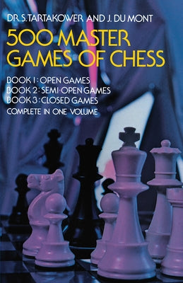 500 Master Games of Chess by Tartakower, S.