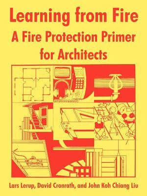 Learning from Fire: A Fire Protection Primer for Architects by Nat Fire Prevention and Control Admin