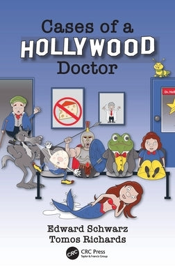Cases of a Hollywood Doctor by Schwarz, Edward