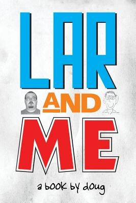 Lar and Me by Sheehy, Doug