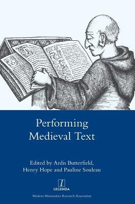 Performing Medieval Text by Hope, Henry