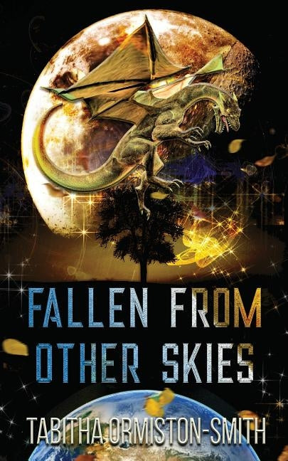 Fallen From Other Skies: Two Strange Encounters by Ormiston-Smith, Tabitha