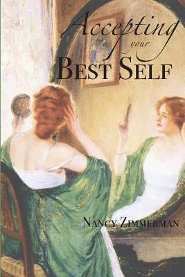 Accepting Your Best Self by Zimmerman, Nancy