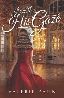 It's All in His Gaze by Zahn, Valerie