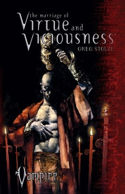 The Marriage of Virtue and Viciousness by Stolze, Greg
