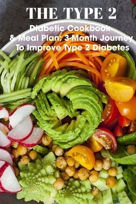 The Type 2 Diabetic Cookbook & Meal Plan 3-month Journey To Improve Type 2 Diabetes: The New Soul Food Cookbook For People With Diabetes by Katsch, Percy