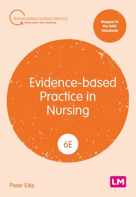 Evidence-based Practice in Nursing (Sixth edition) by Ellis, Peter