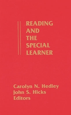 Reading and the Special Learner by Hedley, Carolyn N.