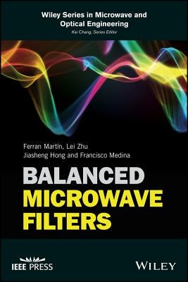 Balanced Microwave Filters by Martín, Ferran