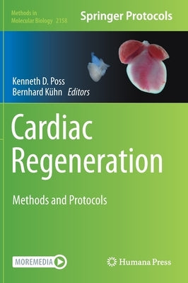Cardiac Regeneration: Methods and Protocols by Poss, Kenneth D.