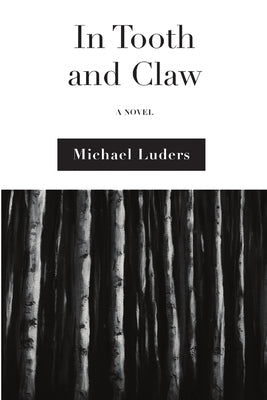 In Tooth and Claw by Luders, Michael