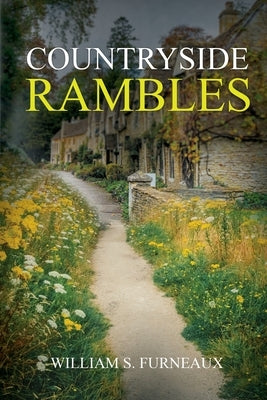 Countryside Rambles by Furneaux, William S.