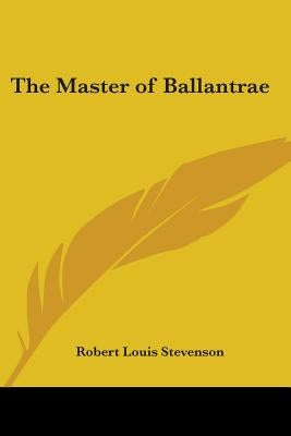 The Master of Ballantrae by Stevenson, Robert Louis