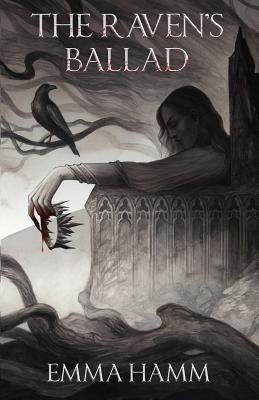 The Raven's Ballad by Hamm, Emma