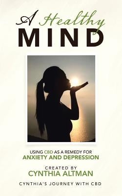 A Healthy Mind by Altman, Cynthia