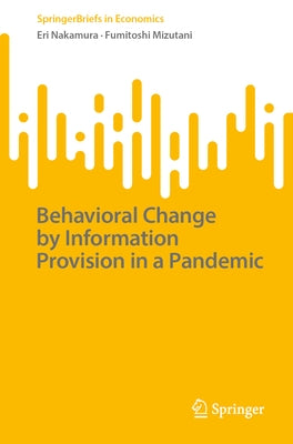 Behavioral Change by Information Provision in a Pandemic by Nakamura, Eri