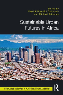 Sustainable Urban Futures in Africa by Addaney, Michael