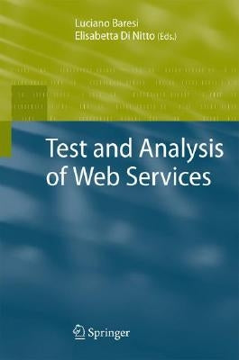 Test and Analysis of Web Services by Baresi, Luciano