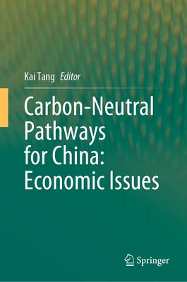 Carbon-Neutral Pathways for China: Economic Issues by Tang, Kai