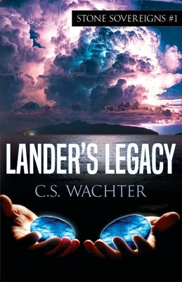 Lander's Legacy by Wachter, C. S.