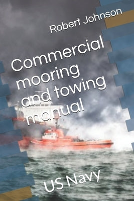 Mooring and Towing Manual: Ocean Towing by Weber, Hans