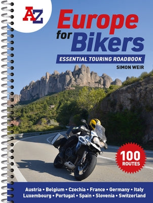A-Z Europe for Bikers: 100 Scenic Routes Around Europe by Weir, Simon