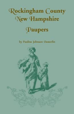 Rockingham County, New Hampshire Paupers by Oesterlin, Pauline Johnson