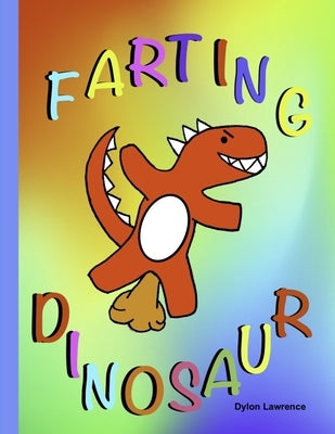 Farting Dinosaur by Lawrence, Dylon