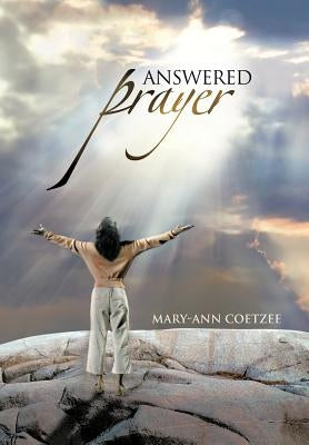 Answered Prayer by Coetzee, Mary-Ann