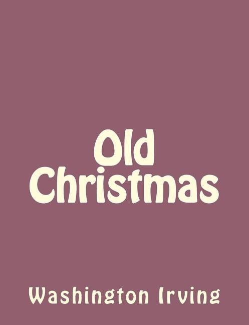 Old Christmas by Irving, Washington