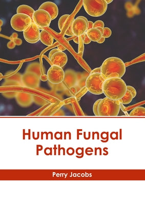 Human Fungal Pathogens by Jacobs, Perry