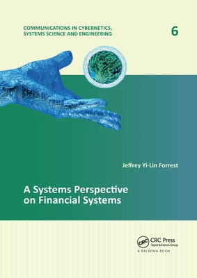 A Systems Perspective on Financial Systems by Forrest, Jeffrey Yi-Lin