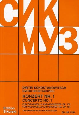 Schostakowitsch: Konzert Nr. 1/Concerto No. 1: Fur Violoncello Und Orchester, Op. 107/For Violoncello And Orchestra, Op. 107 by Shostakovich, Dmitri