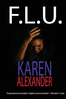 F.L.U by Alexander, Karen