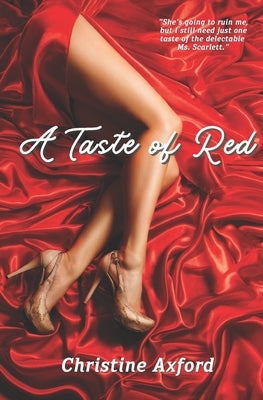 A Taste of Red: An Office Romance with a Billionaire Boss by Axford, Christine