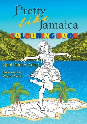 Pretty Like Jamaica Coloring and Activity Book by Adisa, Opal Palmer