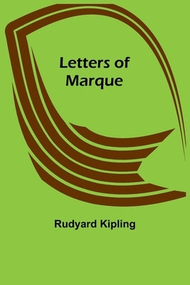 Letters of Marque by Kipling, Rudyard