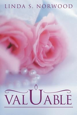 Valuable by Norwood, Linda S.