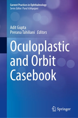 Oculoplastic and Orbit Casebook by Gupta, Adit