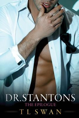 Dr Stanton The Epilogue by Swan, T. L.