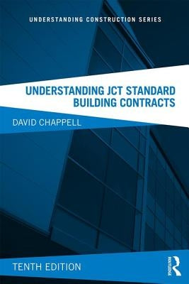 Understanding Jct Standard Building Contracts by Chappell, David