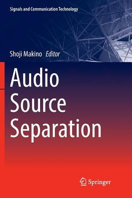 Audio Source Separation by Makino, Shoji