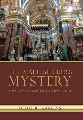 The Maltese Cross Mystery: A Martin Taylor Crime Adventure by Aarons, John R.