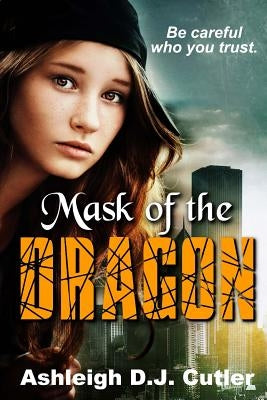 Mask of the Dragon by Cutler, Ashleigh D. J.