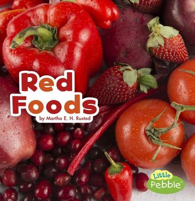 Red Foods by Rustad, Martha E. H.