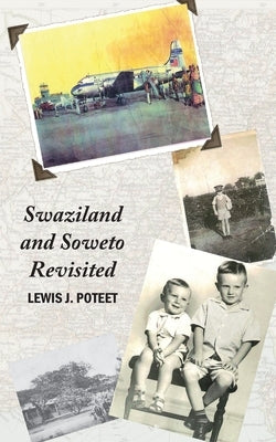 Swaziland and Soweto Revisited by Poteet, Lewis J.