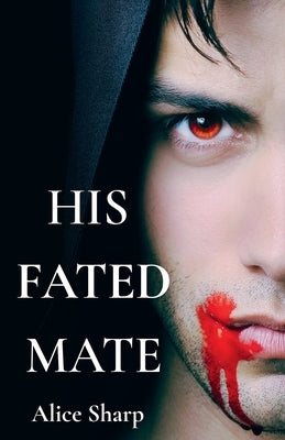 His Fated Mate by Sharp, Alice