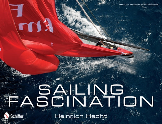 Sailing Fascination by Hecht, Heinrich