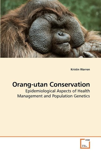 Orang-utan Conservation by Warren, Kristin