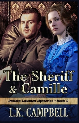 The Sheriff & Camille by Campbell, L. K.